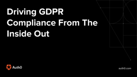 Driving GDPR Compliance From The Inside Out
