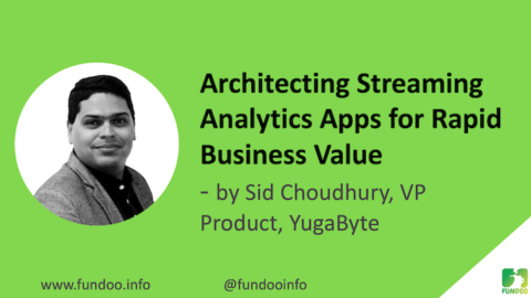 Architecting Streaming Analytics Apps for Rapid Business Value