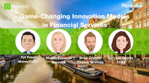 Panel Discussion: 3 Game-Changing Innovation Models in Financial Services Today