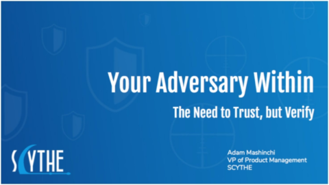 Your Adversary Within &#8211; The Need to Trust, but Verify