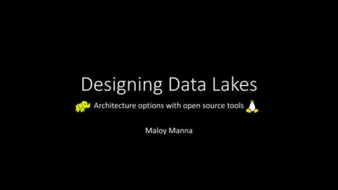 Designing Data Lakes: Architecture Options with Open Source Tools