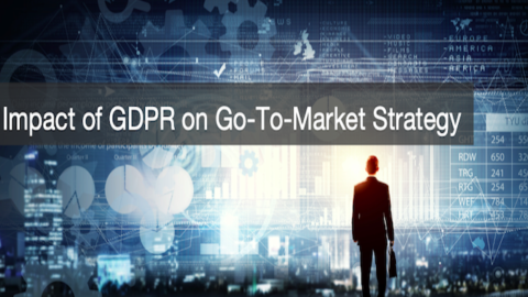 Impact of GDPR on Go-To-Market Strategy