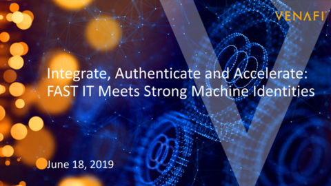 Integrate, Authenticate and Accelerate: Fast IT Meets Strong Machine Identities