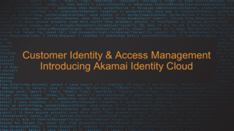 Customer Identity &amp; Access Management &#8211; Introducing Akamai Identity Cloud