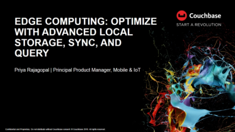 Edge Computing: Optimize With Advanced Local Storage, Sync, and Query