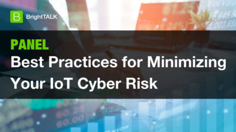 [PANEL] Best Practices for Minimizing Your IoT Cyber Risk