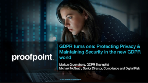 GDPR turns one: Protecting Privacy &amp; Maintaining Security in the new GDPR world