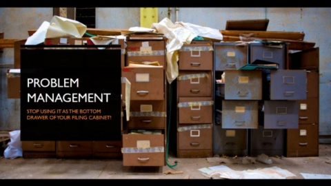 Problem Management &#8211; it’s not the bottom drawer of your filing cabinet