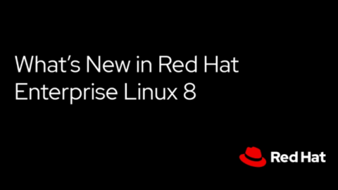 What’s New in Red Hat Enterprise Linux 8