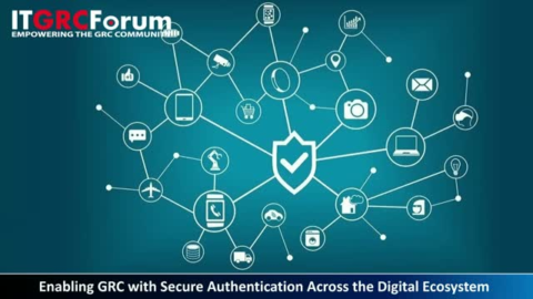 [Earn CPE] Enabling GRC with Secure Authentication across the Digital Ecosystem