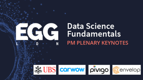 Livestream: EGG LDN 2019 &#8211; Data Science Fundamentals &#8211; PM Plenary Keynotes