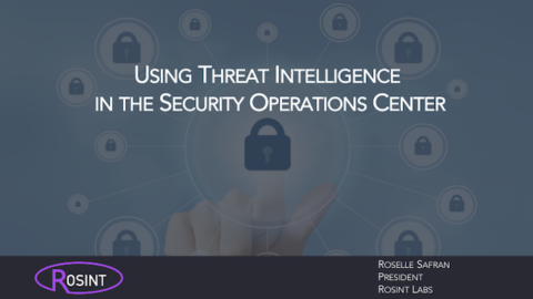 Using Threat Intelligence in the Security Operations Center