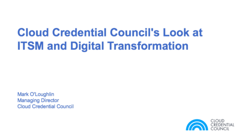 Cloud Credential Council&#8217;s Look at ITSM and Digital Transformation