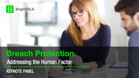 Breach Protection &#8211; Addressing the Human Factor