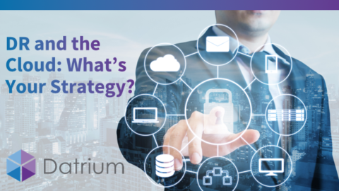 DR and the Cloud: What’s Your Strategy?