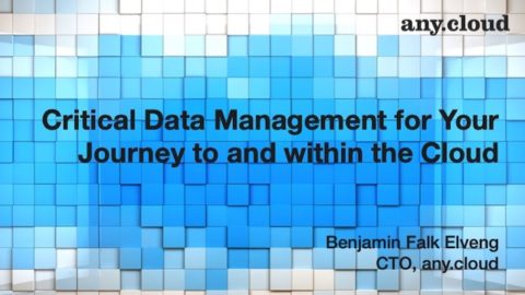 Critical Data Management for Your Journey to and within the Cloud