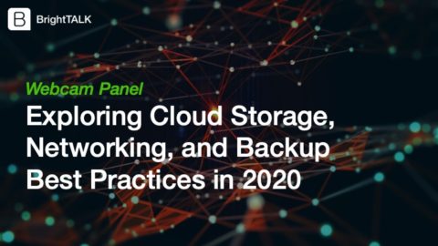 [Panel] Exploring Cloud Storage, Networking, and Backup Best Practices in 2020