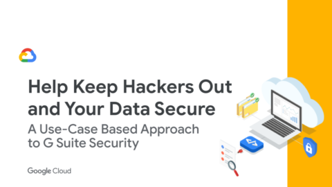 Keep hackers out &#038; data secure: A use-case based approach to G Suite security