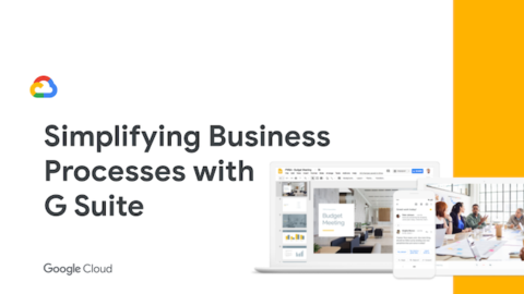 Simplify business processes with G Suite