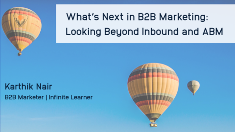 What’s next in B2B Marketing: Looking beyond inbound and ABM