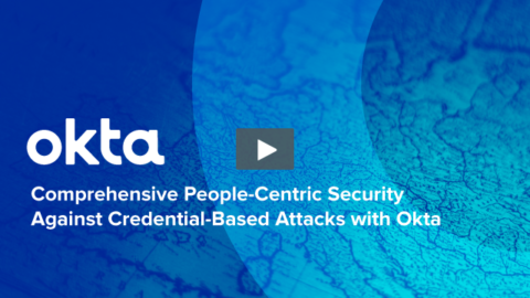 Comprehensive People-Centric Security Against Credential-Based Attacks with Okta