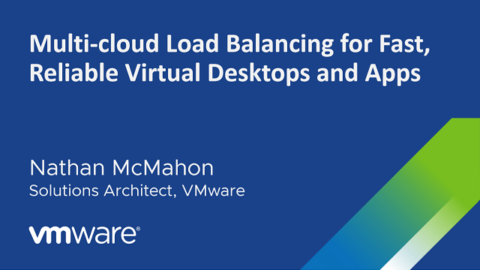 Multi-cloud Load Balancing for Fast, Reliable Virtual Desktops and Apps