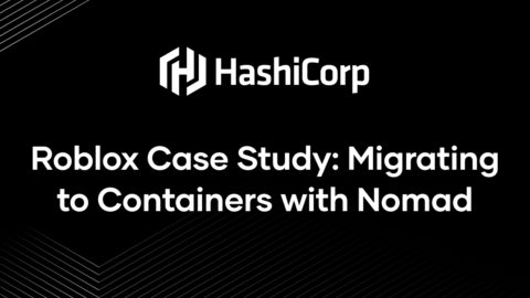 Roblox Case Study: Migrating to Containers with Nomad
