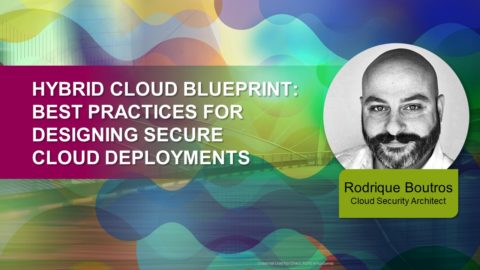 Hybrid Cloud Blueprint: Best Practices for Designing Secure Cloud Deployments