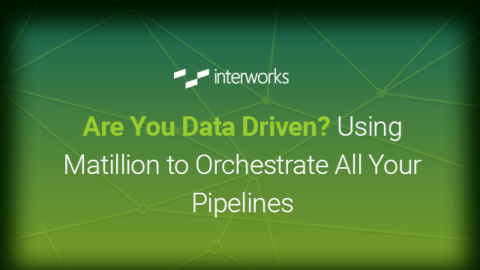 Are You Data Driven? Using Matillion to Orchestrate All Your Pipelines