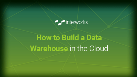 How to Build a Data Warehouse in the Cloud
