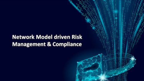 Network Model driven Risk Management &#038; Compliance