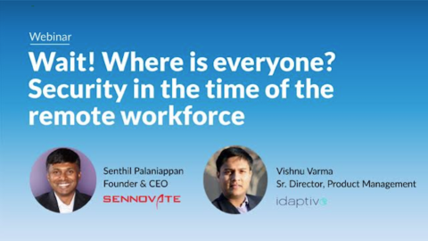 Wait! Where is everyone? Security in the Time of the Remote Workforce