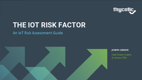 The IoT Risk Factor – An IoT Risk Assessment Guide