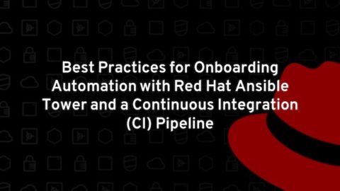 Best practices for onboarding automation with Red Hat Ansible Tower and a continuous integration (CI) pipeline