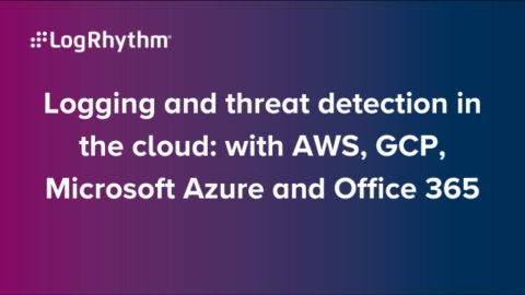 Logging and threat detection with AWS, GCP, Microsoft Azure and Office 365