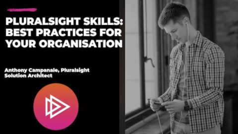 Pluralsight Skills: Best practices for your organisation