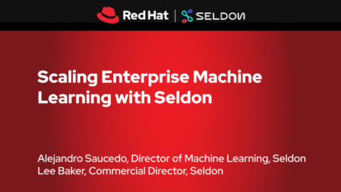 Scaling Enterprise Machine Learning with Seldon