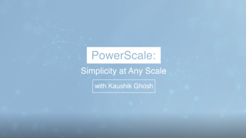 PowerScale Simplicity at any Scale