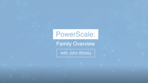 PowerScale &#8211; Family Overview