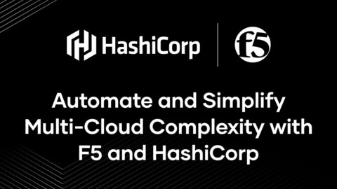 Automate and Simplify Multi-Cloud Complexity with F5 and HashiCorp