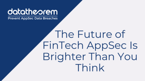 The Future of FinTech AppSec Is Brighter Than You Think