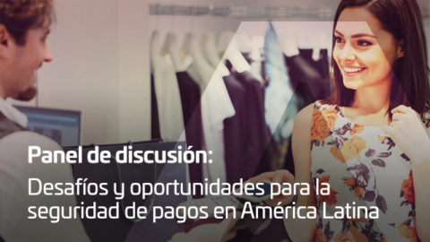 Panel: Desafíos y oportunidades para la seguridad de pagos en América Latina