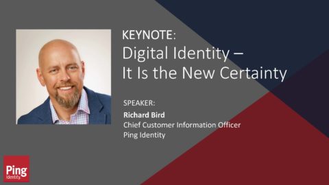 Keynote: Digital Identity &#8211; It Is The New Certainty