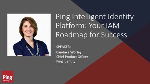 Ping Intelligent Identity Platform: Your IAM Roadmap for Success