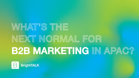 What&#8217;s the Next Normal for B2B Marketing in APAC?