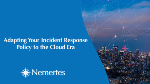Adapting Your Incident Response Policy to the Cloud Era