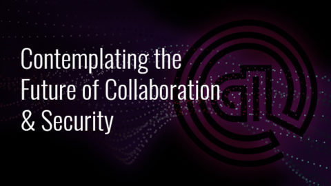 Contemplating the Future of Collaboration &#038; Security (NOAM)