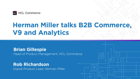 Herman Miller talks B2B Commerce, V9 and Analytics