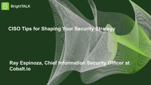 CISO Tips for Shaping Your Security Strategy