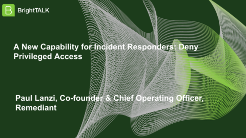 A New Capability for Incident Responders: Deny Privileged Access